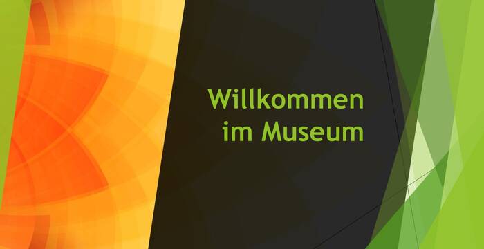 Willkommen im Museum